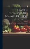 Examen Chymique Des Pommes De Terre: Dans Lequel On Traite Des Parties Constituantes Du Bled