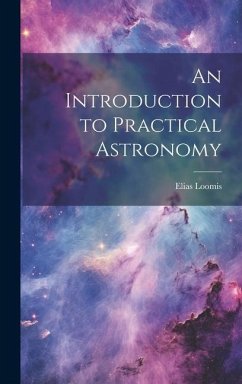 An Introduction to Practical Astronomy - Loomis, Elias