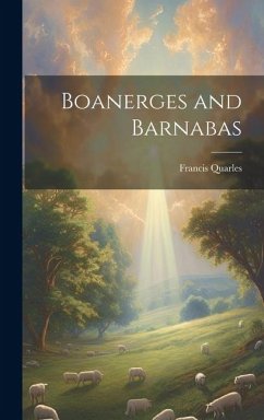 Boanerges and Barnabas - Quarles, Francis