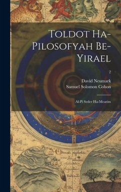 Toldot ha-pilosofyah be-Yirael: Al-pi seder ha-mearim; 2 - Neumark, David; Cohon, Samuel Solomon