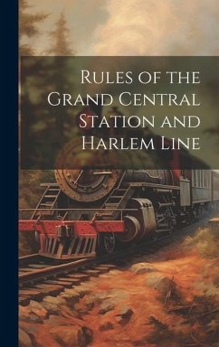 Rules of the Grand Central Station and Harlem Line - Anonymous