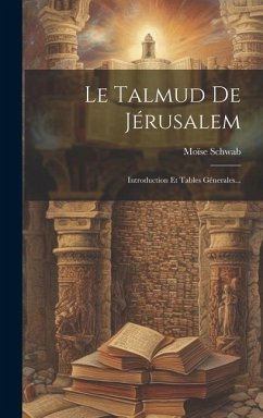 Le Talmud De Jérusalem: Introduction Et Tables Génerales... - Schwab, Moïse