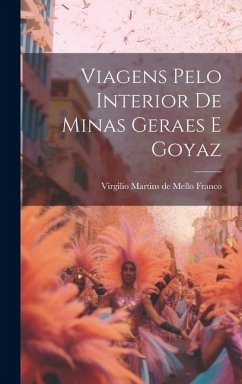 Viagens Pelo Interior De Minas Geraes E Goyaz