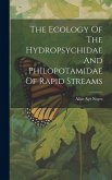 The Ecology Of The Hydropsychidae And Philopotamidae Of Rapid Streams