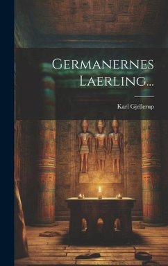 Germanernes Laerling... - Gjellerup, Karl