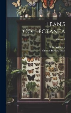 Lean's Collectanea; Volume 1 - Lean, Vincent Stuckey; Williams, T. W.