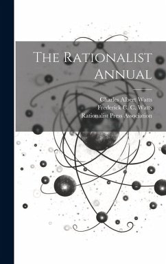 The Rationalist Annual - Watts, Charles Albert