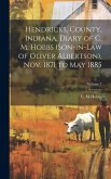 Hendricks, County, Indiana, Diary of C. M. Hobbs (son-in-law of Oliver Albertson), Nov. 1871 to May 1885; Volume 7