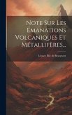 Note Sur Les Émanations Volcaniques Et Métallifères...