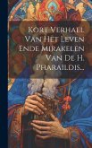 Kort Verhael Van Het Leven Ende Mirakelen Van De H. Pharaildis...