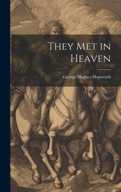 They Met in Heaven - Hepworth, George Hughes