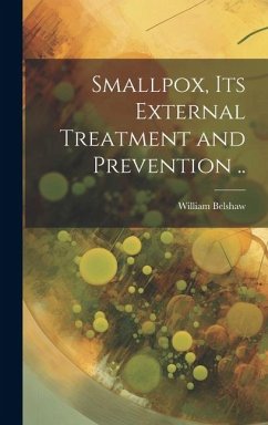 Smallpox, Its External Treatment and Prevention ..