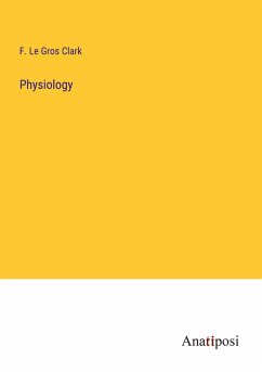 Physiology - Clark, F. Le Gros