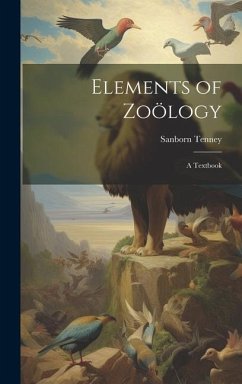 Elements of Zoölogy: A Textbook - Tenney, Sanborn