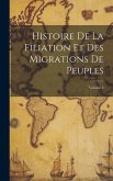 Histoire De La Filiation Et Des Migrations De Peuples; Volume 2
