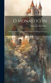 O Monasticon: Em Duas Partes: Eurico, O Presbytero E O Monge De Cistér