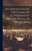 An Exposition of the Forms of Government and the Rules of Discipline.. An Exposition of the Forms of Government and the Rules of Discipline..