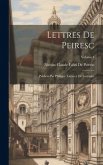 Lettres De Peiresc: Publiées Par Philippe Tamizey De Larroque; Volume 4