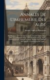Annales De L'imprimerie Des Alde: Paul Manuce, 1559-78. Alde Le Jeune, 1574-98. Éditions Sans Date. Livres Imprimés Pour L'accademia Veneziana. André