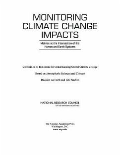 Monitoring Climate Change Impacts - National Research Council; Division On Earth And Life Studies; Board on Atmospheric Sciences and Climate; Committee on Indicators for Understanding Global Climate Change