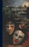 The Spanish Drama: Lope De Vega And Calderon
