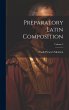 Preparatory Latin Composition; Volume 2 - Bild 1