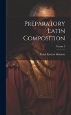 Preparatory Latin Composition; Volume 2