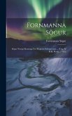 Fornmanna Sögur: Sögur Noregs Konúnga Frá Magnúss Erlíngssonar ... [Útg. Af R.K. Rask] ... 1832