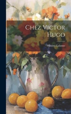 Chez Victor Hugo - Lalanne, Maxime