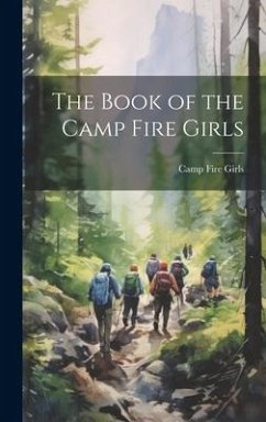 The Book of the Camp Fire Girls - Girls, Camp Fire