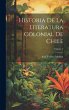 Historia De La Literatura Colonial De... - Bild 1