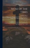 Signs Of The Times: A Sermon, Preached Before The Society For Propagating The Gospel Among The Indians And Others In North America, At The