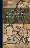 Nederlands Opstand Tegen Spanje, 1564-1567...