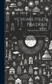 L'humilité En Pratique: Instruction Utile À Tous Les Fidèles...