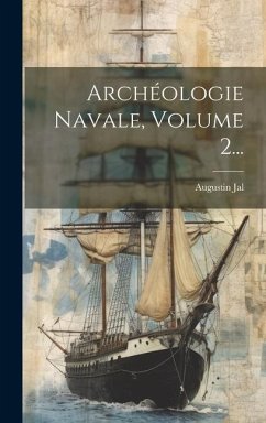 Archéologie Navale, Volume 2... - Jal, Augustin