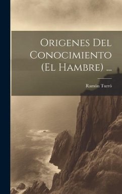Origenes Del Conocimiento (El Hambre) ... - Turró, Ramón