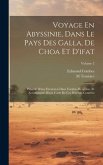 Voyage En Abyssinie, Dans Le Pays Des Galla, De Choa Et D'ifat: Précédé D'une Excursion Dans L'arabie-Heureuse, Et Accompagné D'une Carte De Ces Diver