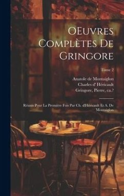 OEuvres complètes de Gringore; réunis pour la première fois par Ch. d'Héricault et A. de Montaiglon; Tome 2 - Montaiglon, Anatole De