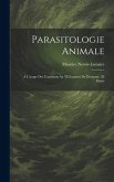 Parasitologie Animale; À L'usage Des Candidats Au 3E Examen De Doctorat, 2E Partie