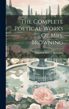 The Complete Poetical Works Of Mrs. Browning - Browning, Elizabeth Barrett