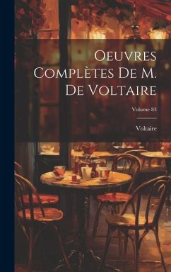 Oeuvres Complètes De M. De Voltaire; Volume 83 - Voltaire