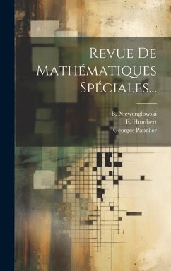 Revue De Mathématiques Spéciales... - Niewenglowski, B.; Humbert, E.; Papelier, Georges