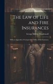 The Law of Life and Fire Insurances: With an Appendix of Comparative Tables of Life Insurance