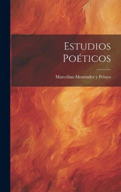 Estudios Poéticos - Pelayo, Marcelino Menéndez Y.