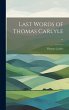 Last Words of Thomas Carlyle .. - Bild 1