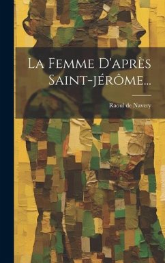 La Femme D'après Saint-jérôme... - Navery, Raoul De