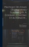 Pratique Des Essais Des Machines Électriques, À Courant Continu Et Alternatif...