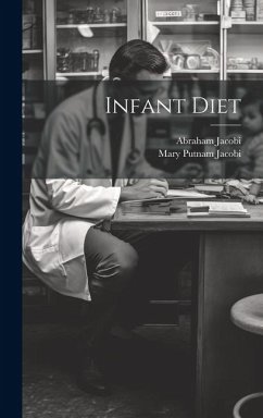 Infant Diet - Jacobi, Mary Putnam; Jacobi, Abraham