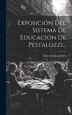 Exposición Del Sistema De Educación De Pestalozzi... - Jullien, Marc-Antoine