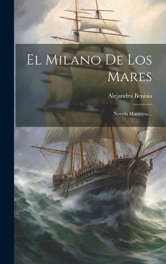 El Milano De Los Mares: Novela Marítima... - Benisia, Alejandro